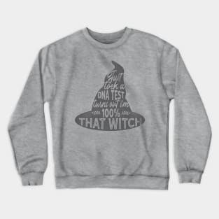 100% That Witch Crewneck Sweatshirt